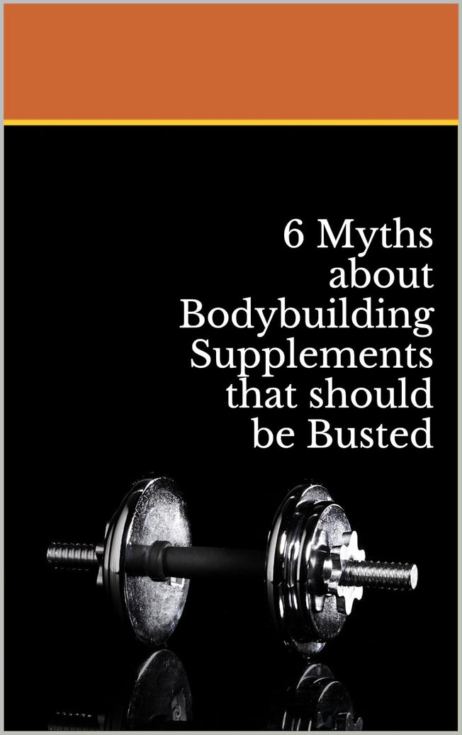 6 Myths about Bodybuilding Supplements That Should Be Busted